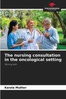 The Nursing Consultation in the Oncological Setting