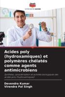 Acides Poly (Hydroxamiques) Et Polymères Chélatés Comme Agents Antimicrobiens