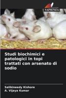 Studi Biochimici E Patologici in Topi Trattati Con Arsenato Di Sodio