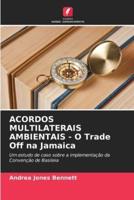 ACORDOS MULTILATERAIS AMBIENTAIS - O Trade Off Na Jamaica