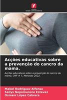 Acções Educativas Sobre a Prevenção Do Cancro Da Mama.