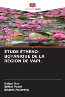 Étude Éthéno-Botanique De La Région De Vapi.