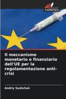 Il Meccanismo Monetario E Finanziario dell'UE Per La Regolamentazione Anti-Crisi