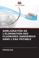 Amélioration De l'Élimination Des Fluorures Dangereux Dans l'Eau Potable