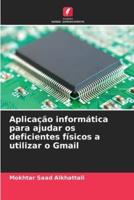 Aplicação Informática Para Ajudar Os Deficientes Físicos a Utilizar O Gmail