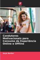 Condutores Motivacionais Para Consumo De Experiência Online E Offline