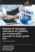 Metodo Di Dosaggio Indicativo Di Stabilità Per Il Bisacodile Secondo Le Linee Guida ICH