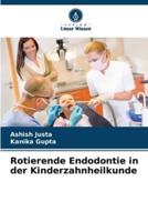 Rotierende Endodontie in Der Kinderzahnheilkunde