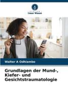 Grundlagen Der Mund-, Kiefer- Und Gesichtstraumatologie