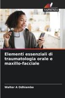 Elementi Essenziali Di Traumatologia Orale E Maxillo-Facciale