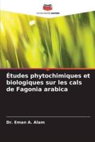 Études Phytochimiques Et Biologiques Sur Les Cals De Fagonia Arabica