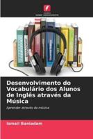 Desenvolvimento Do Vocabulário Dos Alunos De Inglês Através Da Música