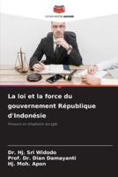 La Loi Et La Force Du Gouvernement République d'Indonésie