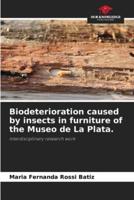 Biodeterioration Caused by Insects in Furniture of the Museo De La Plata.