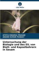 Untersuchung Der Biologie Und Des EIL Von Blatt- Und Kapselbohrern in Sesam