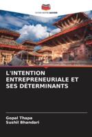 L'Intention Entrepreneuriale Et Ses Déterminants