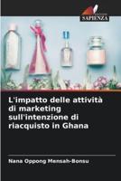 L'impatto Delle Attività Di Marketing Sull'intenzione Di Riacquisto in Ghana