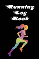 Running Log Book: Ready, Set, Go! Running Diary, Runners Training Log, Running Logs, Track Distance, Time, Speed, Weather &amp; More!