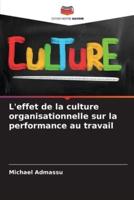 L'effet De La Culture Organisationnelle Sur La Performance Au Travail