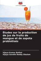 Études Sur La Production De Jus De Fruits De Mangue Et De Sapota Probiotisés