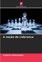 A Noção De Liderança