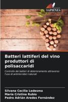 Batteri Lattiferi Del Vino Produttori Di Polisaccaridi