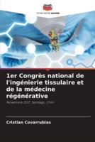 1Er Congrès National De L'ingénierie Tissulaire Et De La Médecine Régénérative