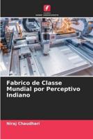 Fabrico De Classe Mundial Por Perceptivo Indiano