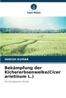 Bekämpfung Der Kichererbsenwelke(Cicer Arietinum L.)