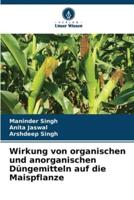Wirkung Von Organischen Und Anorganischen Düngemitteln Auf Die Maispflanze