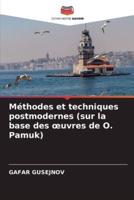 Méthodes Et Techniques Postmodernes (Sur La Base Des Oeuvres De O. Pamuk)