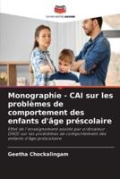 Monographie - CAI Sur Les Problèmes De Comportement Des Enfants D'âge Préscolaire