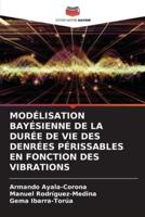 Modélisation Bayésienne De La Durée De Vie Des Denrées Périssables En Fonction Des Vibrations