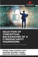 Selection of Conceptual Background of a Cybersecurity Framework
