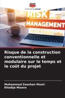 Risque De La Construction Conventionnelle Et Modulaire Sur Le Temps Et Le Coût Du Projet