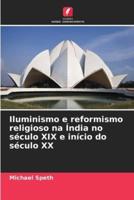 Iluminismo E Reformismo Religioso Na Índia No Século XIX E Início Do Século XX