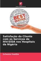 Satisfação Do Cliente Com Os Serviços De HIV/SIDA Nos Hospitais Da Nigéria