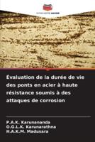 Évaluation De La Durée De Vie Des Ponts En Acier À Haute Résistance Soumis À Des Attaques De Corrosion