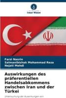 Auswirkungen Des Präferentiellen Handelsabkommens Zwischen Iran Und Der Türkei