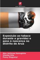 Exposição Ao Tabaco Durante a Gravidez E Peso À Nascença No Distrito De Arua
