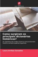 Como Surgiram Os Principais Dicionários Históricos?