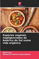 Espécies Vegetais Negligenciadas Da América Do Sul Numa Vida Orgânica