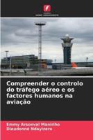 Compreender O Controlo Do Tráfego Aéreo E Os Factores Humanos Na Aviação