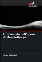 Lo Scandalo Nell'opera Di Mapplethorpe
