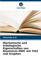 Mechanische Und Tribologische Eigenschaften Von Aluminium MMC Mit TiO2 Und Graphen