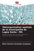 (Ré)organisation Spatiale De La Municipalité De Lagoa Santa - MG