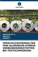 Verschleissverhalten Von Aluminium-Hybrid-Verbundwerkstoffen Bei Festschmierung