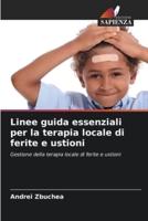 Linee Guida Essenziali Per La Terapia Locale Di Ferite E Ustioni