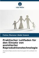 Praktischer Leitfaden Für Den Einsatz Von Assistierter Reproduktionstechnologie