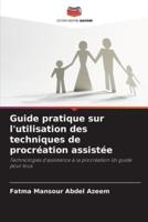 Guide Pratique Sur L'utilisation Des Techniques De Procréation Assistée